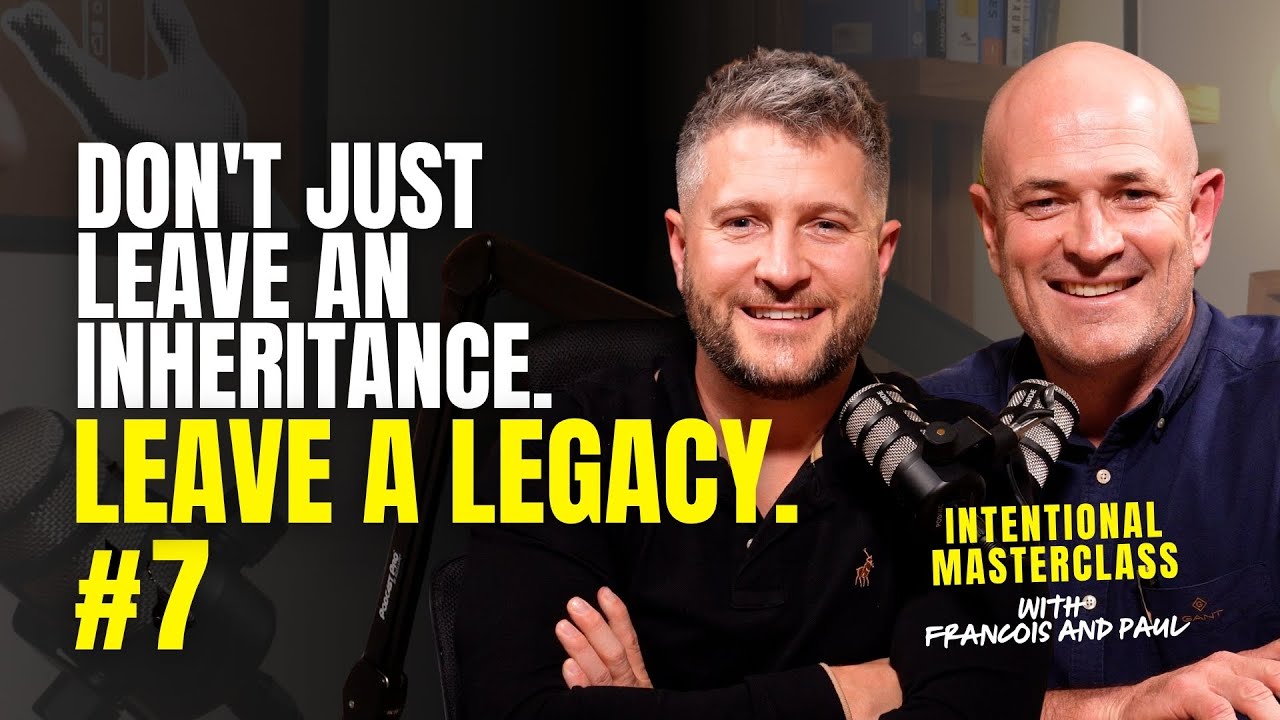 How to Intentionally Build Your Legacy. From Success to Significance: Crafting Your Legacy