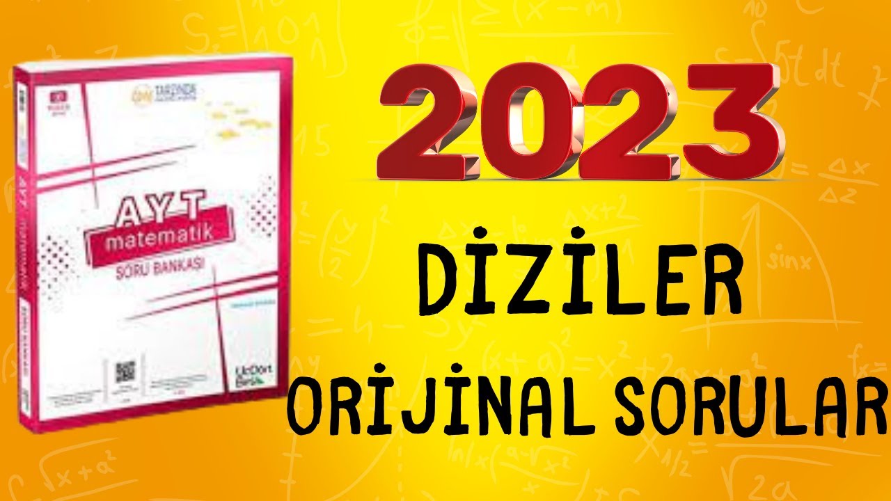 2023 | 345 AYT MATEMATİK SORU BANKASI ÇÖZÜMLERİ | DİZİLER ORİJİNAL SORULAR
