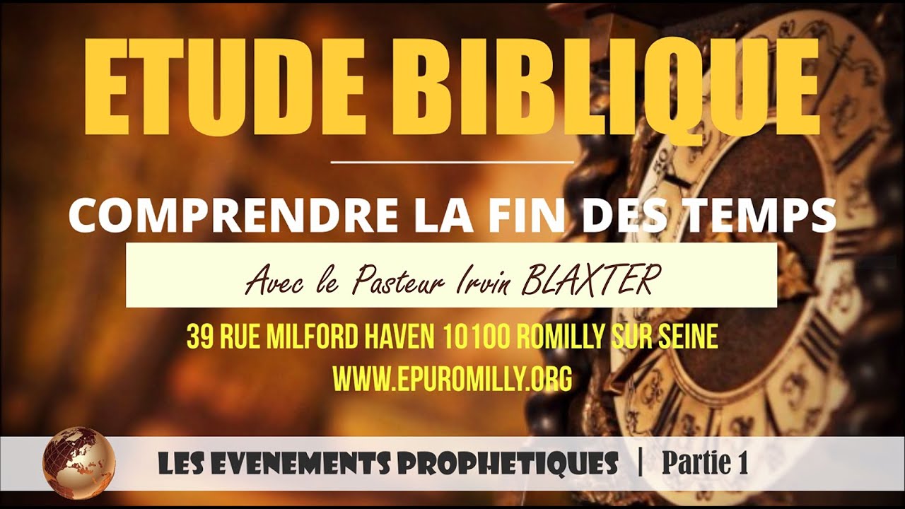 ÉTUDE BIBLIQUE (P1) | Comprendre la fin des temps | Pasteur IRVIN BAXTER