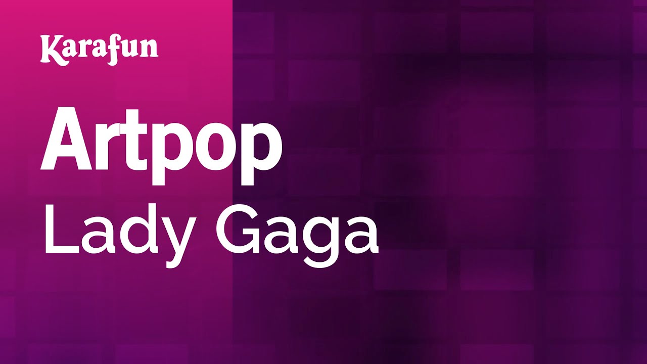 Artpop - Lady Gaga | Karaoke Version | KaraFun