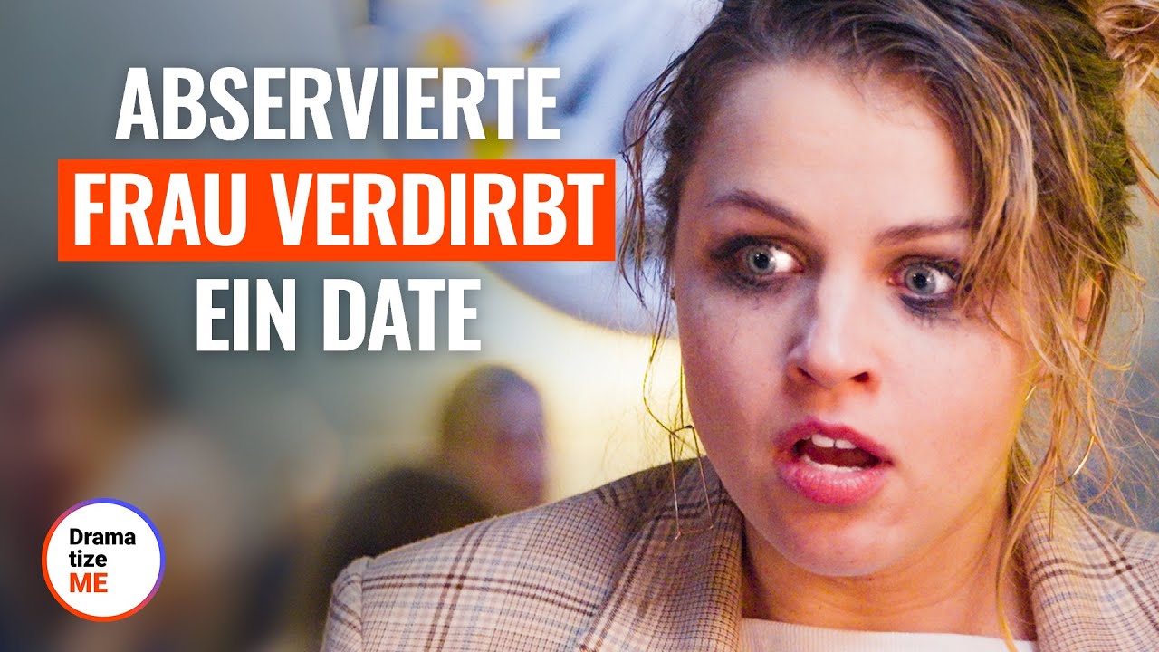ABSERVIERTE FRAU VERDIRBT EIN DATE | @DramatizeMe Deutsch