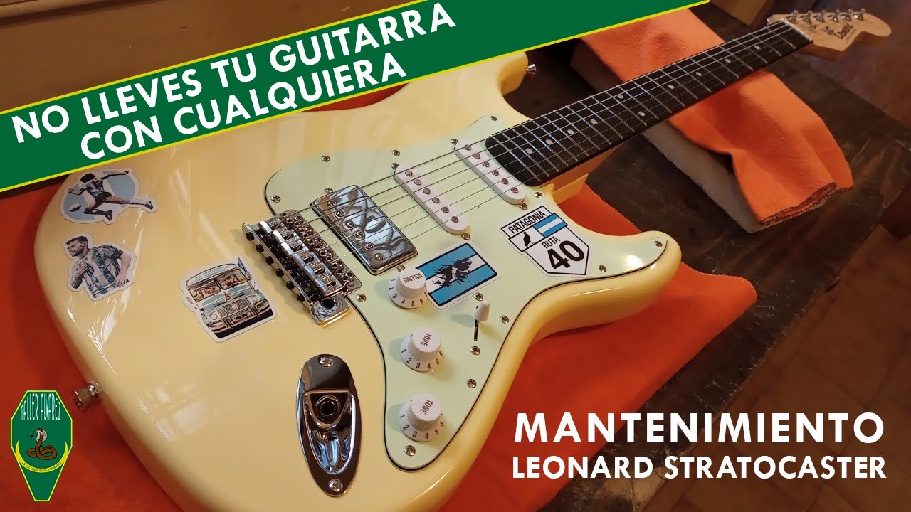No lleves tu guitarra con cualquiera - Mantenimiento Leonard Stratocaster