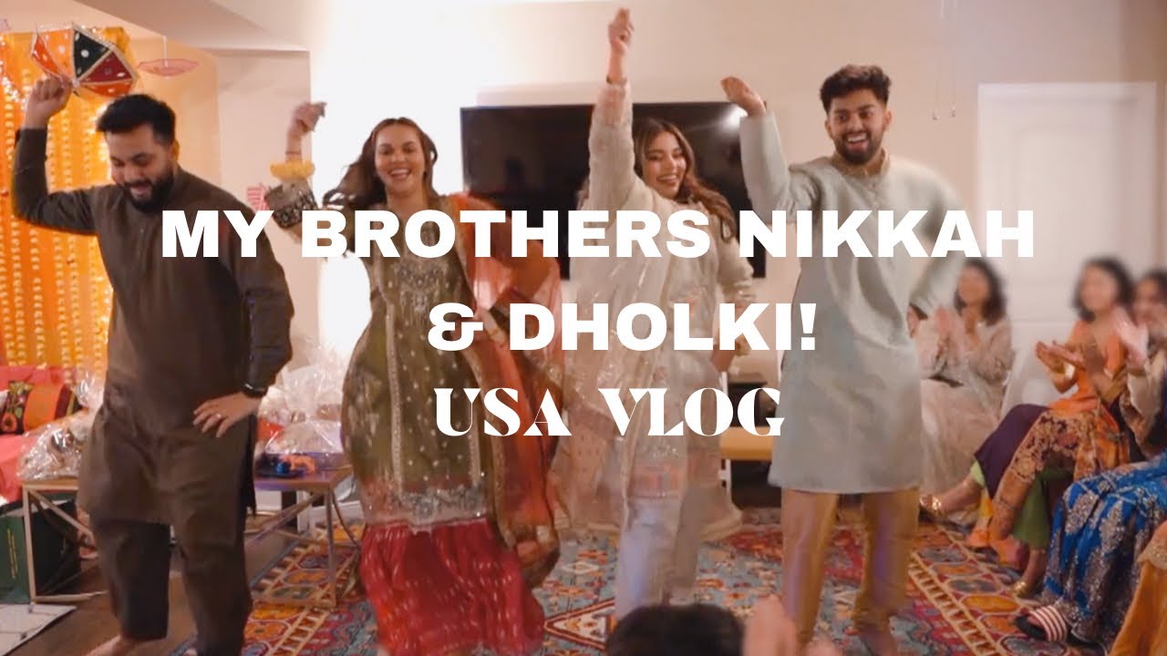 MY BROTHERS NIKKAH + dholki & dances!! USA VLOG PART 2