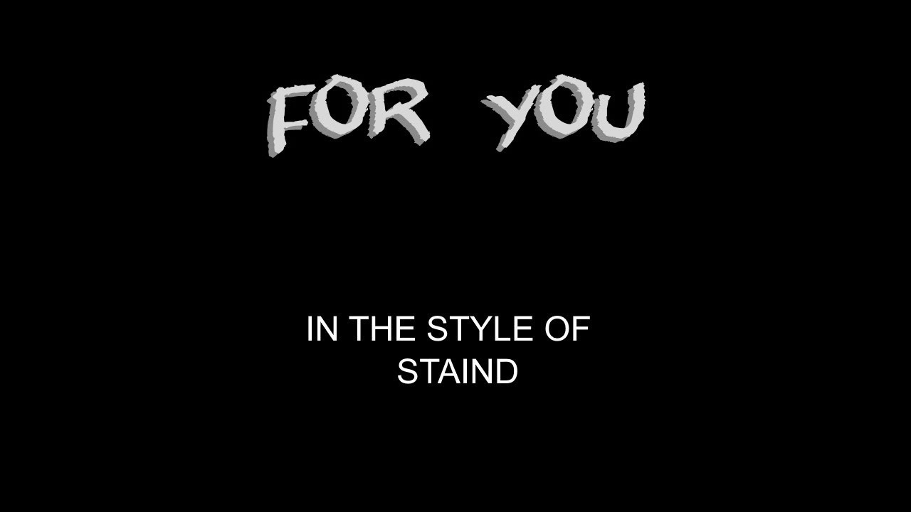 Staind - For You - Karaoke - With Backing Vocals - Lead Vocals Removed