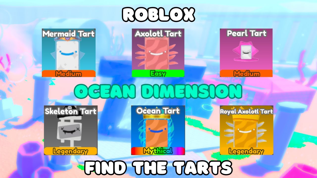 How To Get Every Ocean Dimension Tart FIND THE TARTS