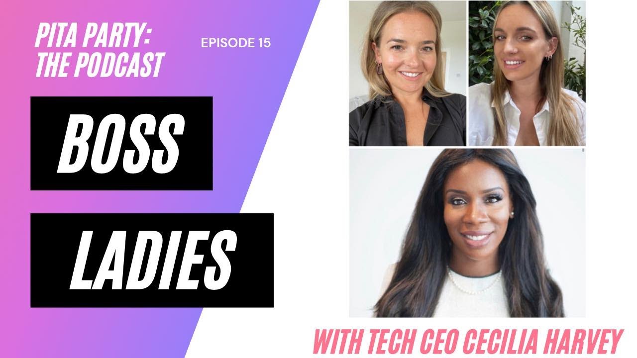 Pita Party The Podcast Ep 15, Boss Ladies w Tech CEO Cecilia Harvey