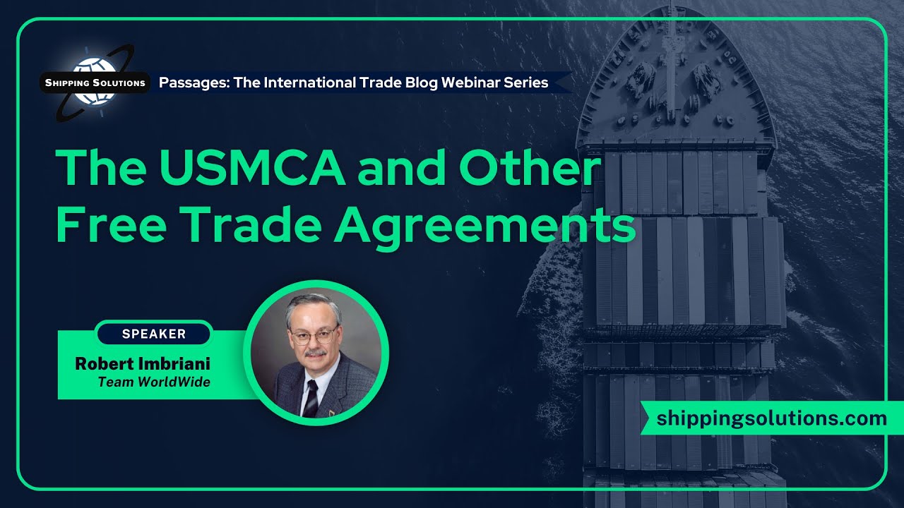 The USMCA and Other Free Trade Agreements [Webinar]