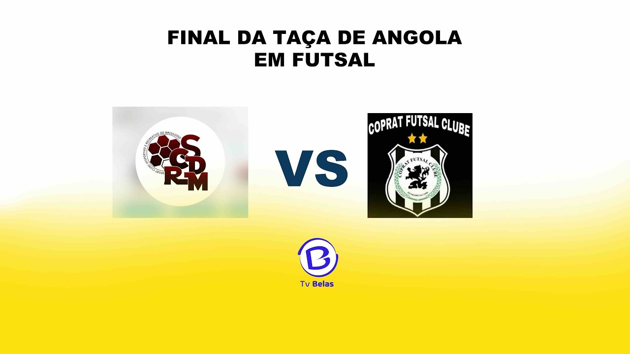 MACULUSSO VS COPRAT( FINAL DA TAÇA DE ANGOLA EM FUTSAL) 2026