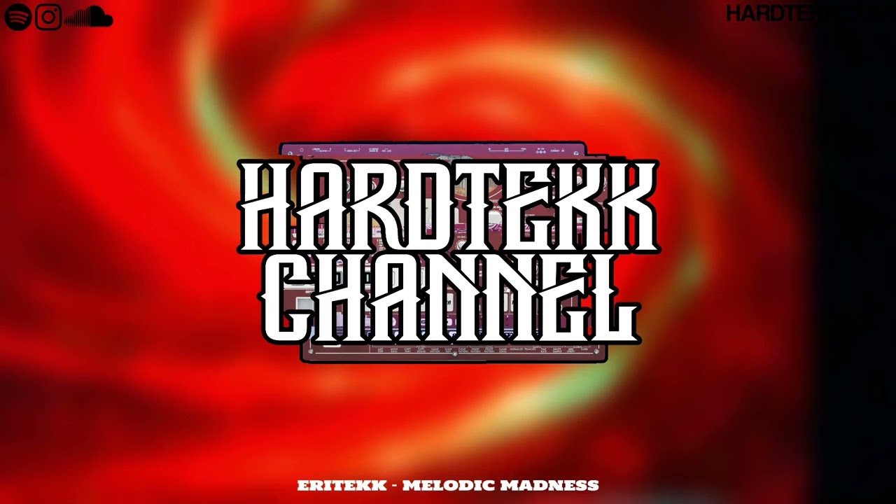 Eritekk - Melodic Madness | HARDTEKK