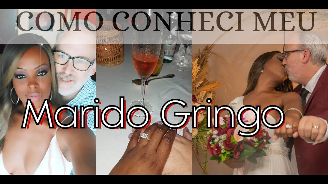 CASEI COM GRINGO  SEM NUNCA TER VISTO ELE. Como conheci meu marido gringo