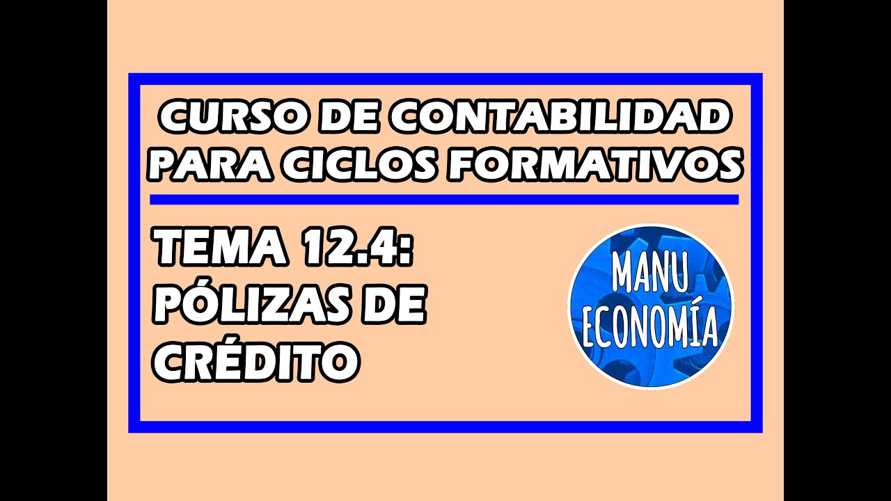 CONTABILIDAD 12.4- PÓLIZAS DE CRÉDITO