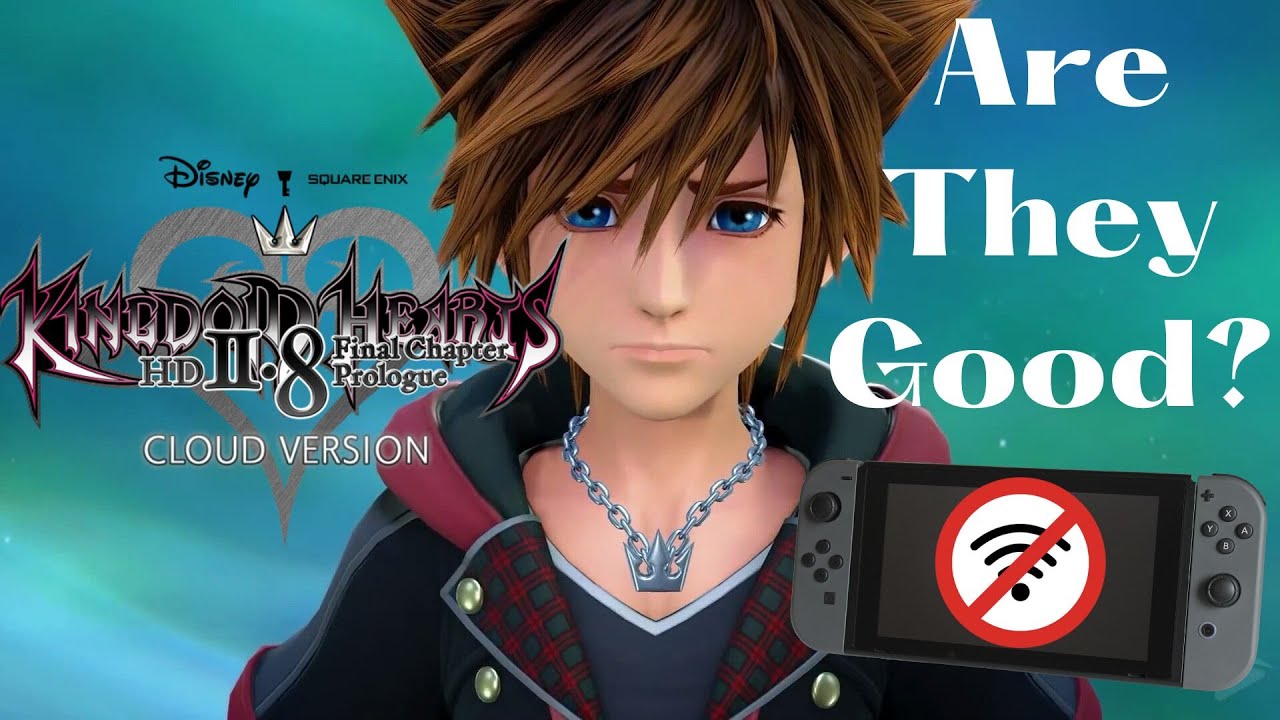 Are the Kingdom Hearts Cloud Versions Any Good?