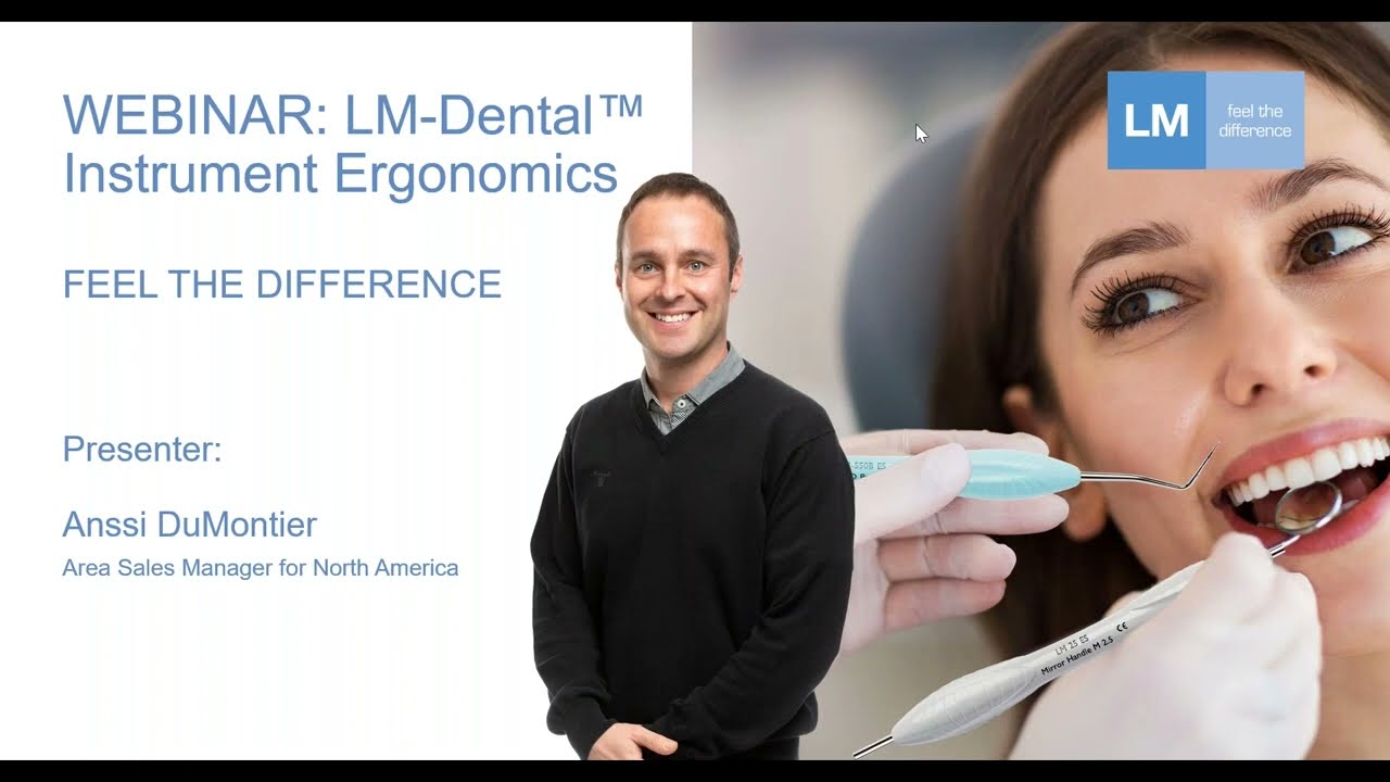 Webinar on LM-Dental&trade; Instrument Ergonomics