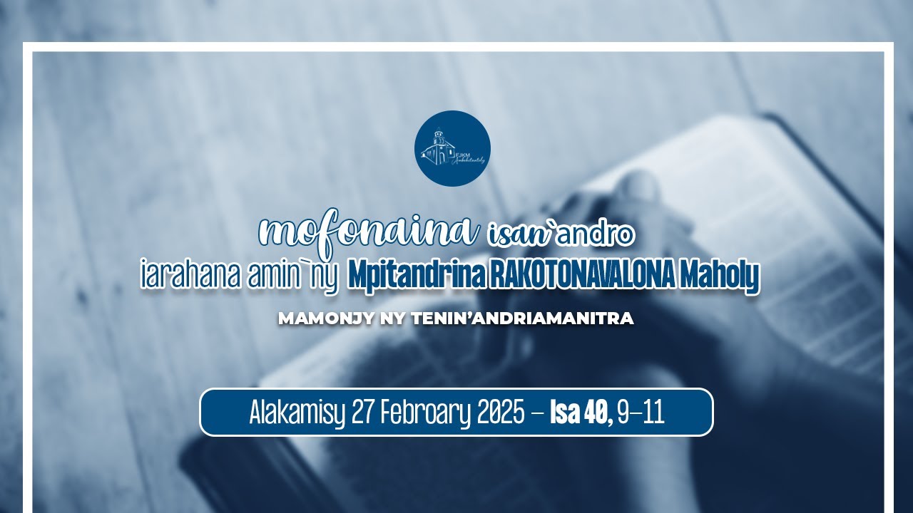 Mofonaina isan'andro anio Alakamisy 27 Febroary 2025. FJKM ambohitantely