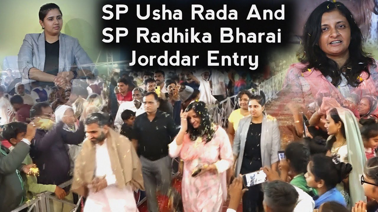SP Usha Rada And SP Radhika Bharai Jorddar Entry