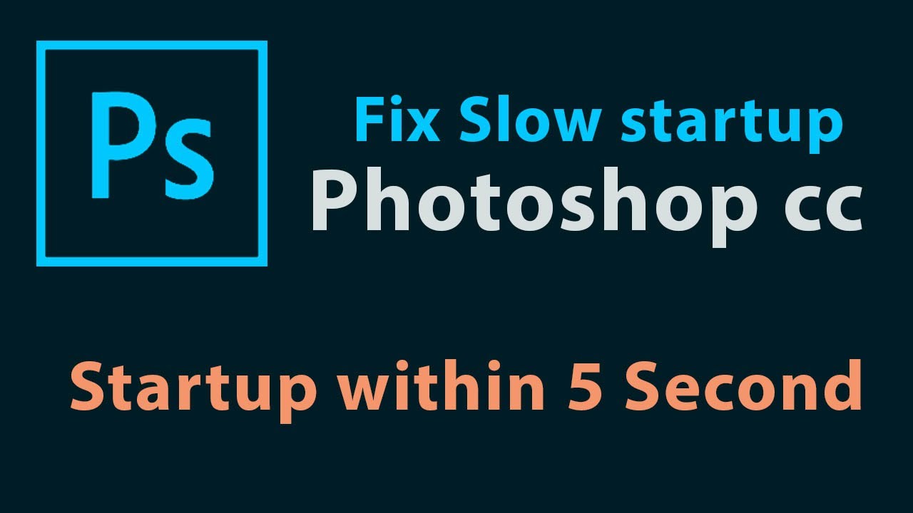 How to fix Photoshop cc slow startup | Photoshop run within 5 second | new method 2020