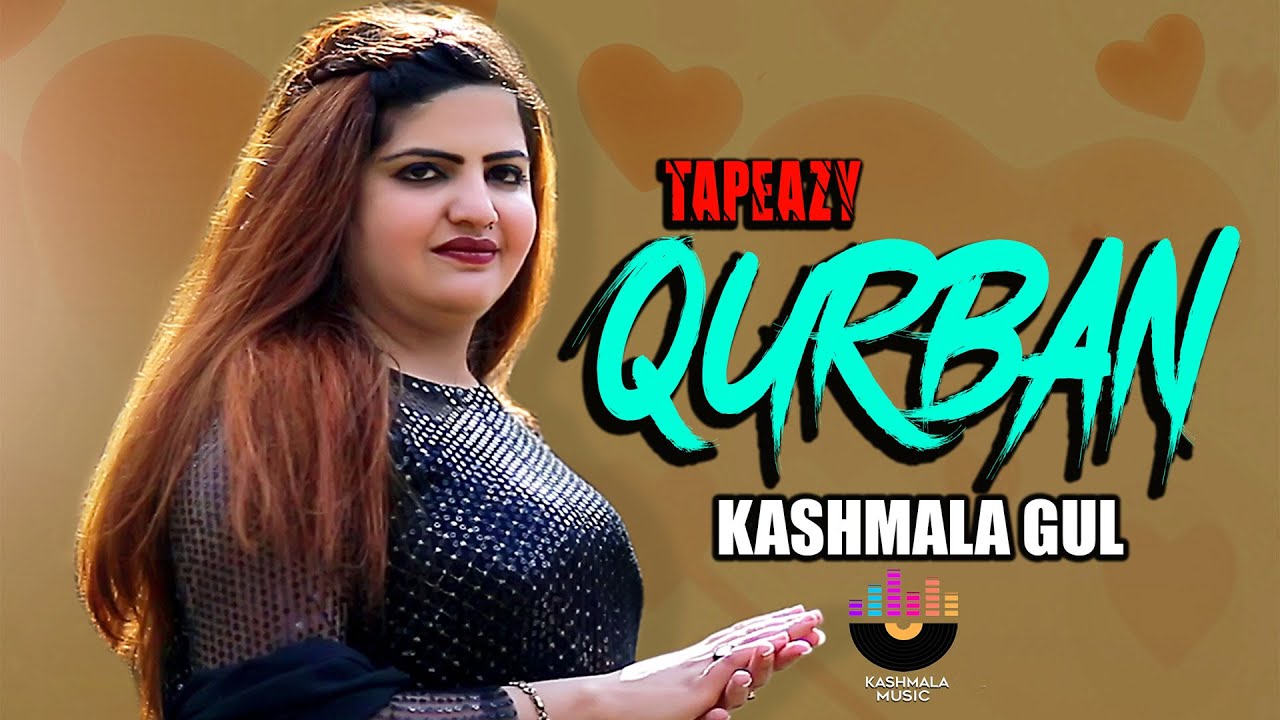 Heart Touching Sad Songs | Tapeazy Qurban | Kashmala Gul قربان ټپیزې