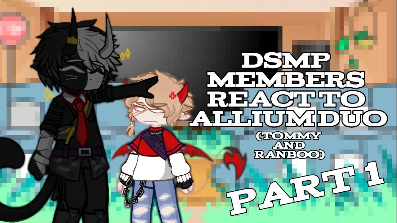 DSMP members react to Allium Duo 1/3 (Tommyinnit) || Made by Scarlet ||
