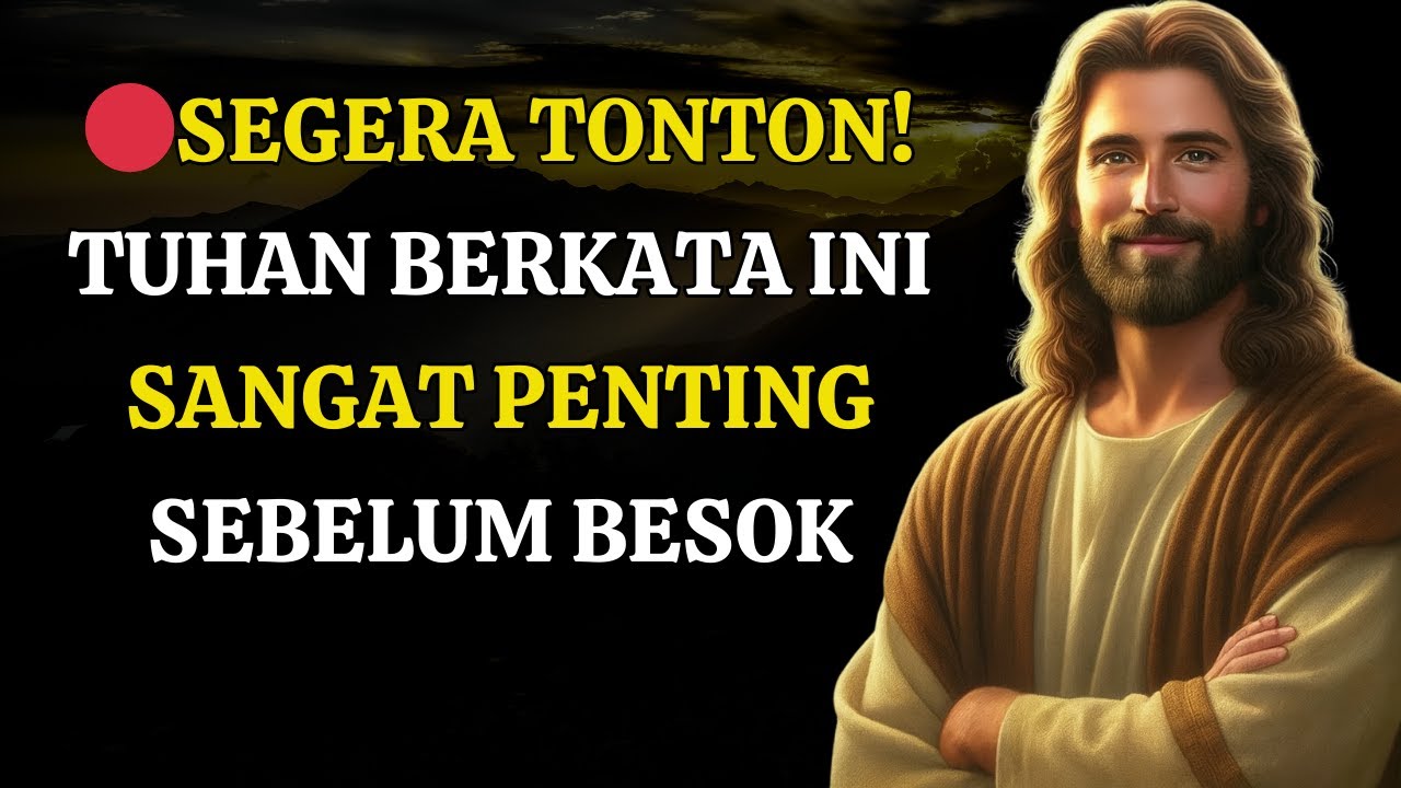 🔴Segera Tonton! Tuhan Berkata Ini Sangat Penting Sebelum Besok