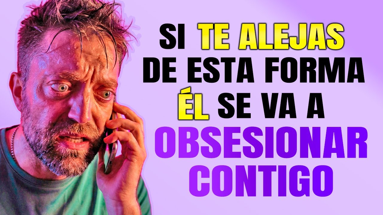 El Tipo de Distancia que Hace que Él Se Vuelva a OBSESIONAR Hazlo Hoy