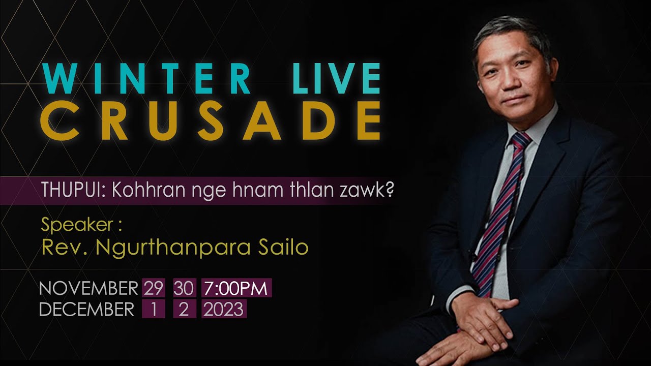 WINTER LIVE CRUSADE [] ZAN 4-NA [] Speaker: Rev. Ngurthanpara Sailo  |  Kohhran nge hnam thlan zawk?