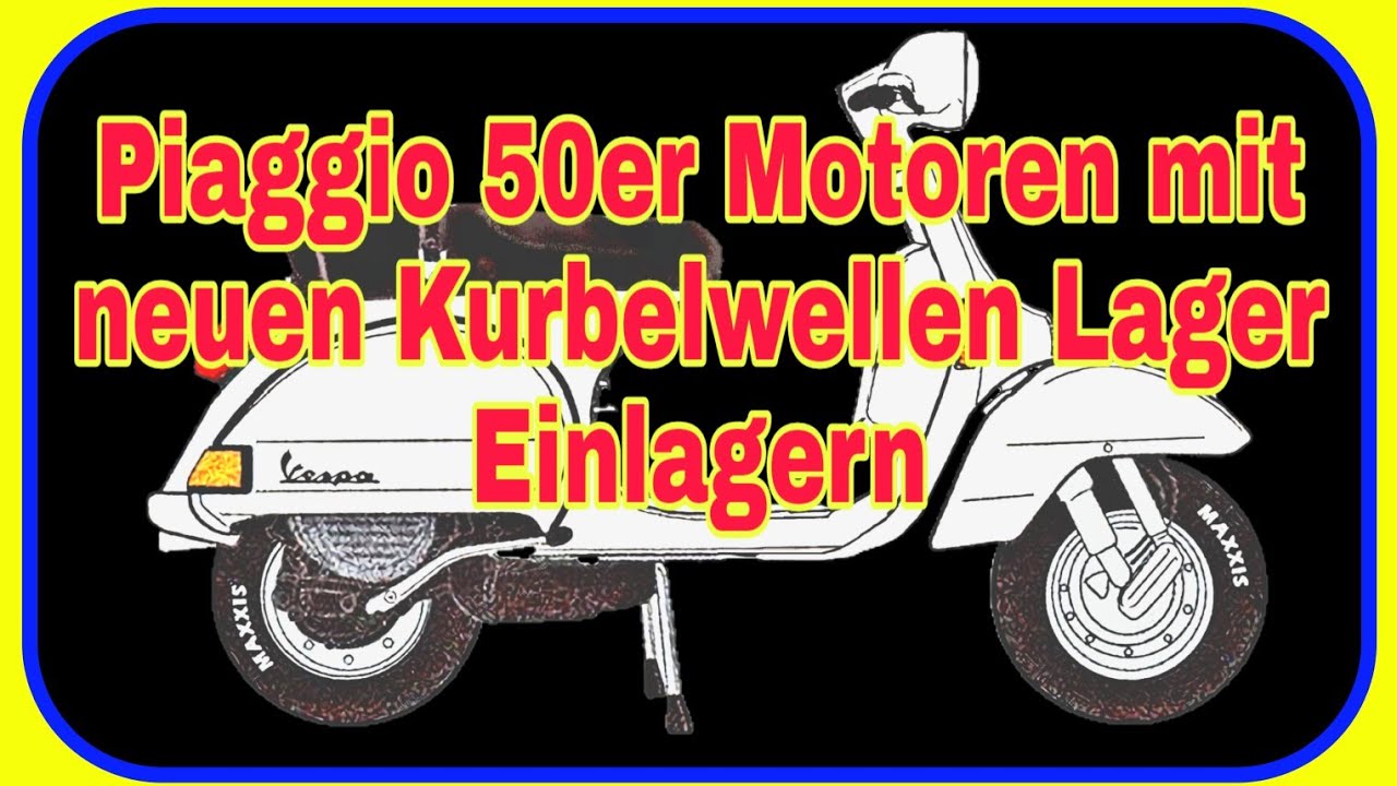 Piaggio 50er Motoren mit neuen Kurbelwellen Lager Einlagern