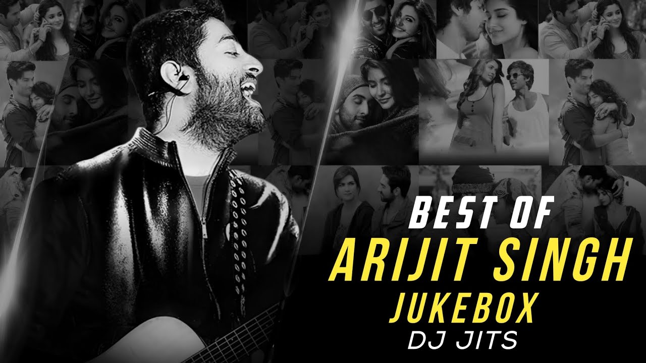 BEST OF ARIJIT SINGH | JUKEBOX | DJ JITS | ARIJIT SINGH