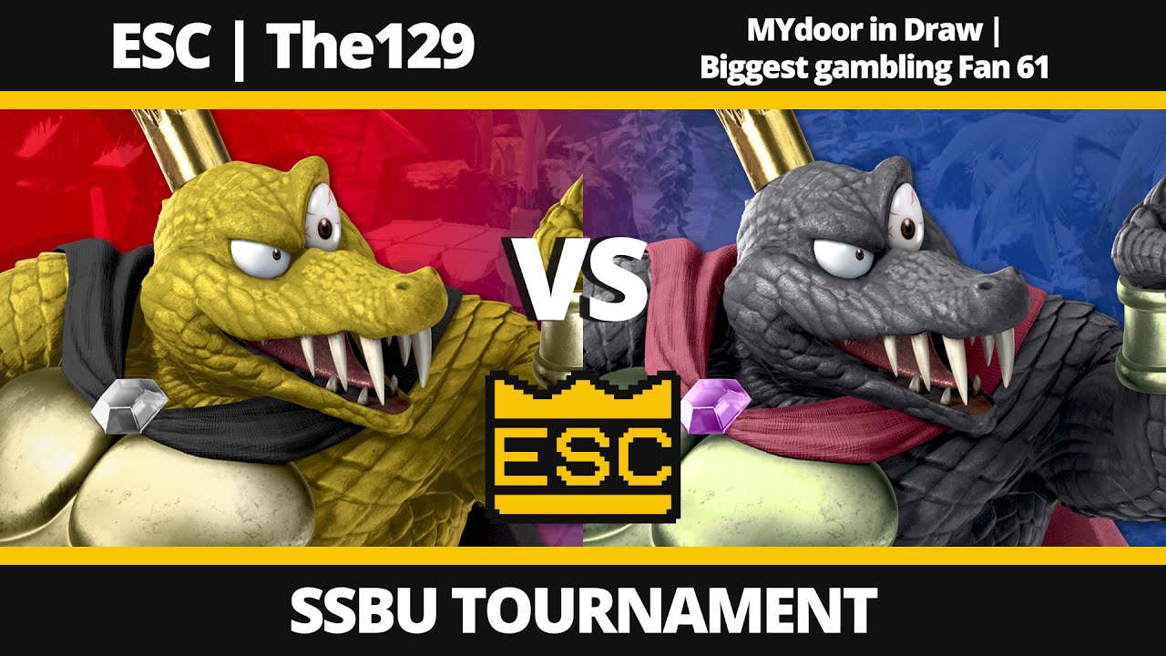 ESC 93: ESC | The129 (King K. Rool) Vs. MYdoor in Draw | Biggest gambling Fan 61 (King K. Rool)