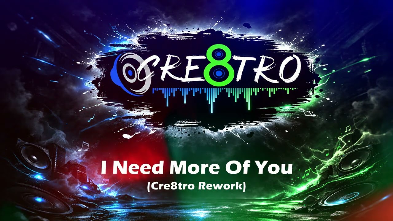 Cre8tro Rework - I Need More Of You (Remix)