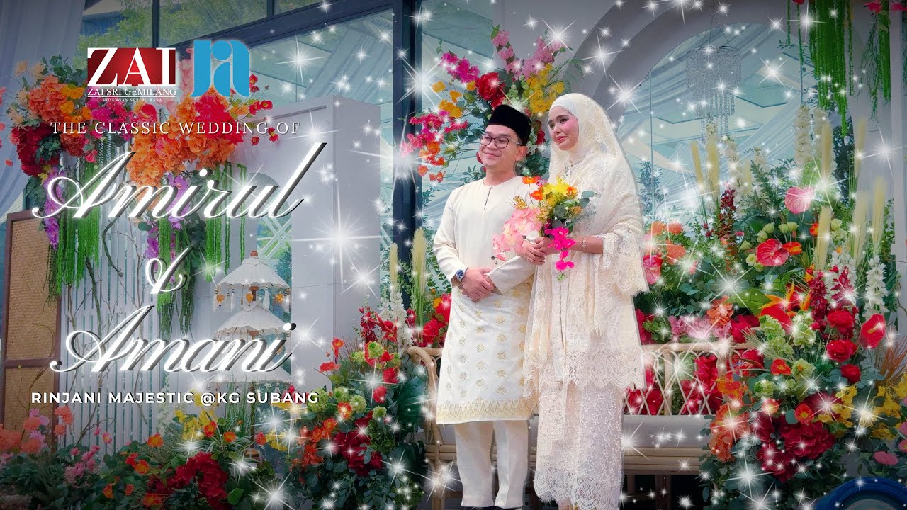 CLASSIC WEDDING OF AMANI & AMIRUL | RINJANI MAJESTIC | ZAI SRI GEMILANG | WEDDING OF THE YEAR