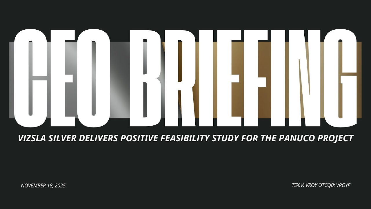 CEO Briefing: Feasibility Study and What It Means for Vizsla Royalties Royalty on Panuco