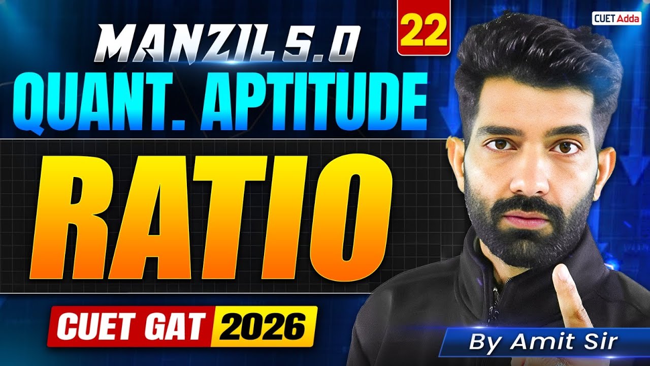 CUET GAT 2026 Quantitative Aptitude | Ratio | Manzil 5.0