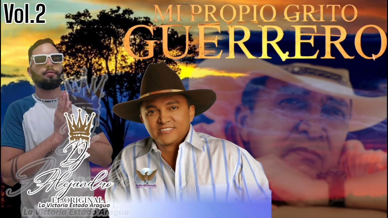 Mi Propio Grito Guerrero (Jorge Guerrero) Vol.2 DJ Alejandro El Original 😎🇻🇪