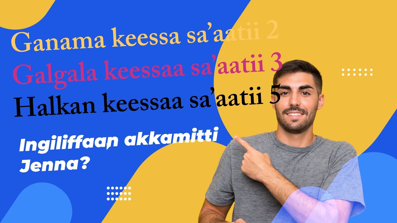 Ganama keessaa sa'aatii lama// 8:00 o'clock in the morning// daily English conversation
