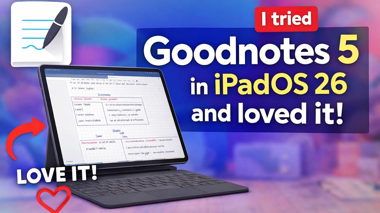 Я попробовал Goodnotes 5 на iPadOS 26, и мне очень понравилось!