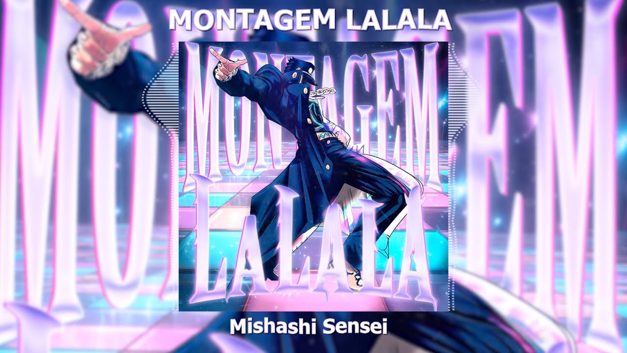 Mishashi Sensei - MONTAGEM LALALA (SLOWED)