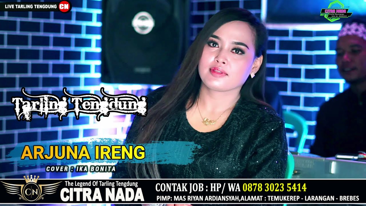 ARJUNA IRENG \\ COVER TARLING TENGDUNG CITRA NADA 2023 \\ IKA BONITA