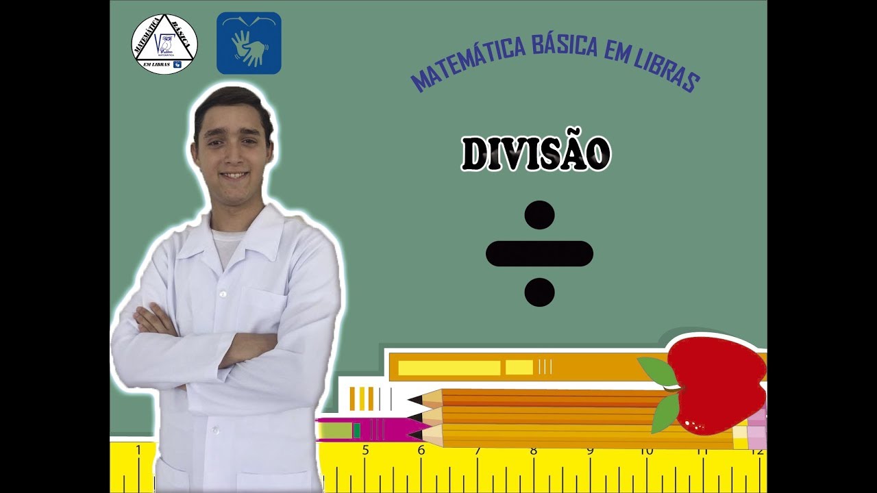 Matemática Básica - Aula 4 - Divisão - Em Libras