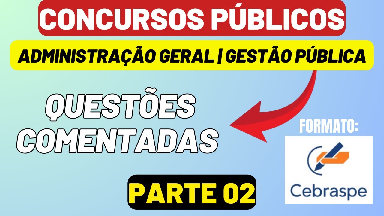 [QUESTÕES COMENTADAS | CEBRASPE] ADMINISTRAÇÃO GERAL: PARTE 02 | CONCURSO PÚBLICO | ALTO DESEMPENHO
