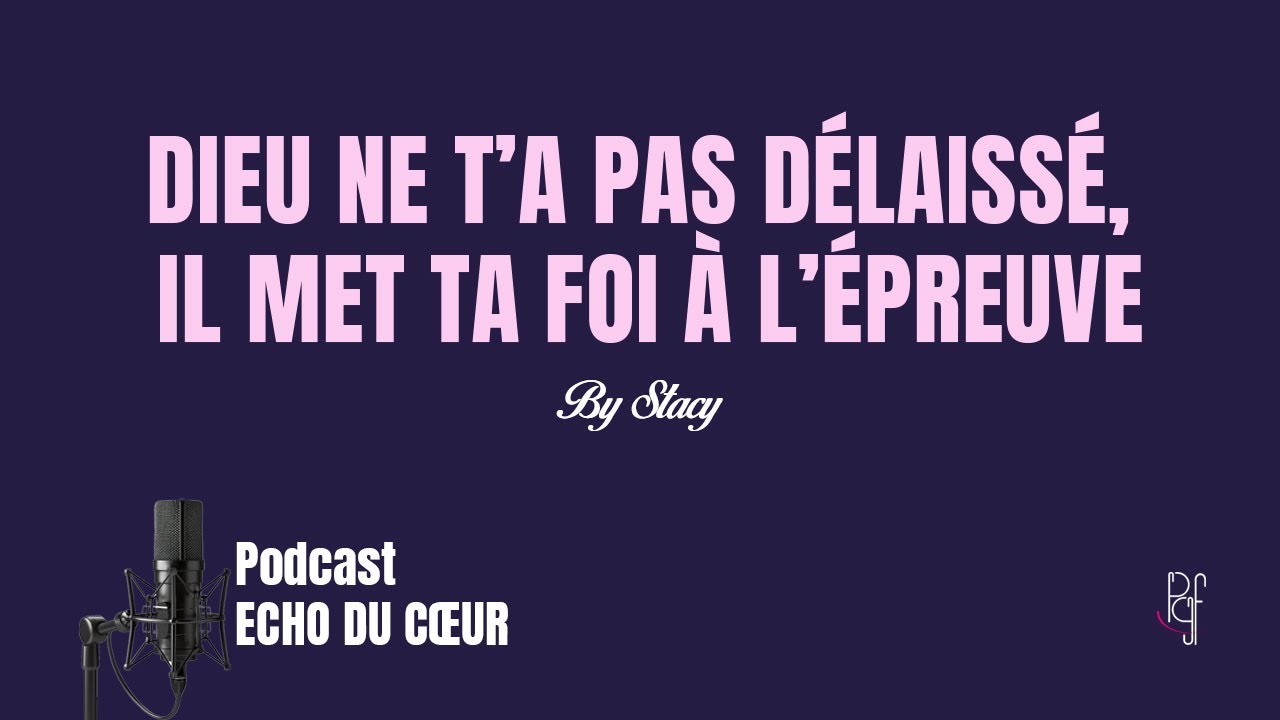 Dieu ne t’as pas délaissé | Echo du cœur by Stacy