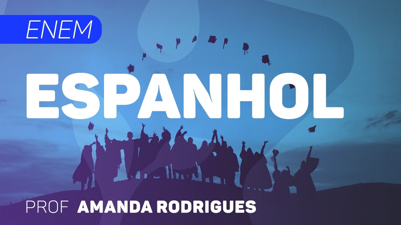 Espanhol | ENEM - Características, o que se espera do participante e dicas | CURSO GRATUITO COMPLETO