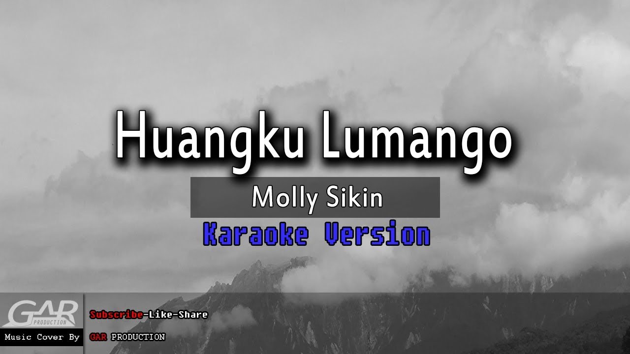 Huangku Lumango | Molly Sikin | KARAOKE
