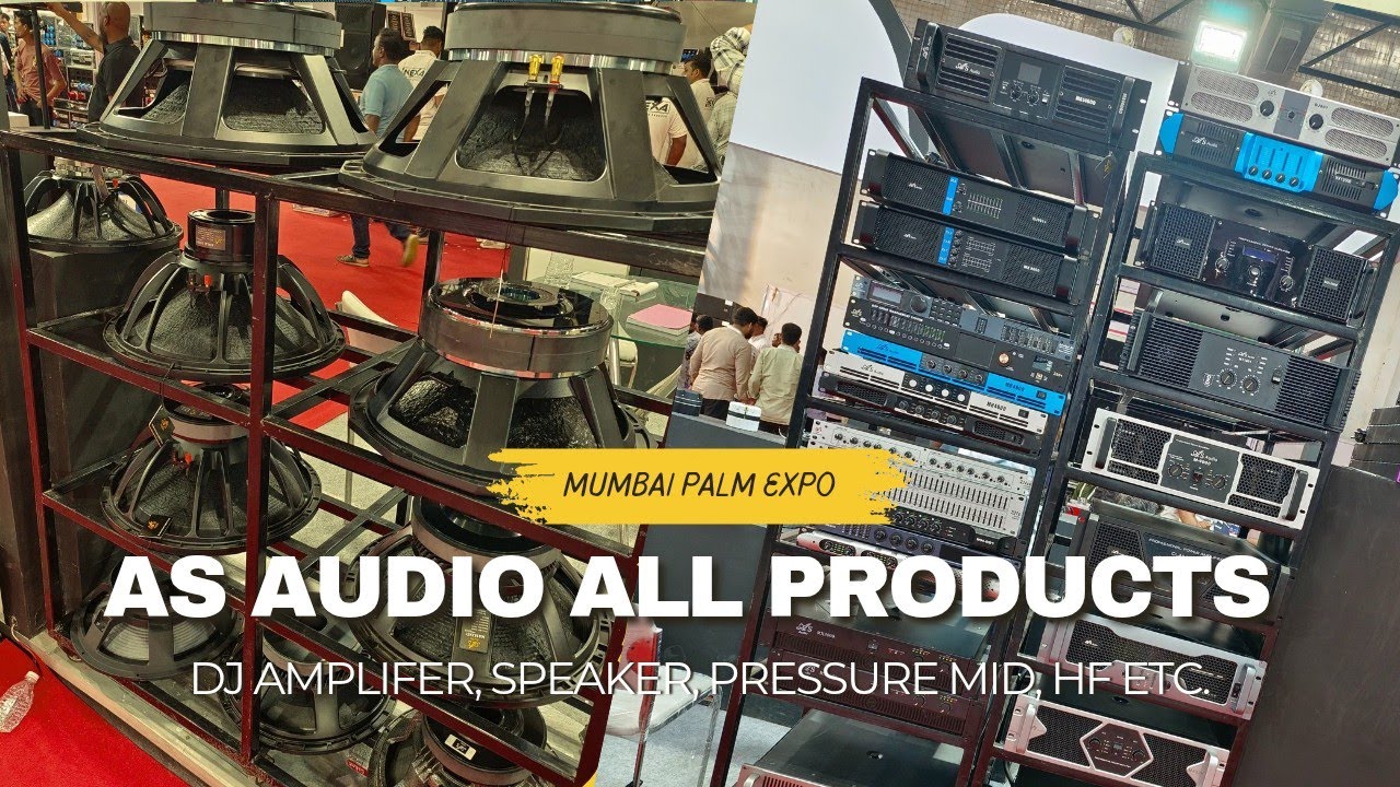 AS Audio Dj Speakers, Amplifer, Mixer, Line Array, Pressure Mid etc. || Mumbai Palm Expo 2025