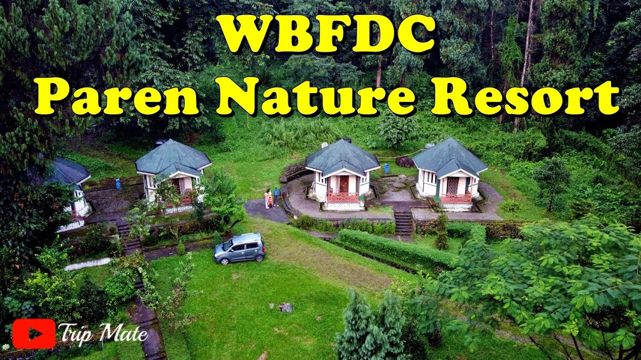 WBFDC Paren Nature Resort | A Serene Himalayan Hamlet | Hidden Treasure of Northern West Bengal
