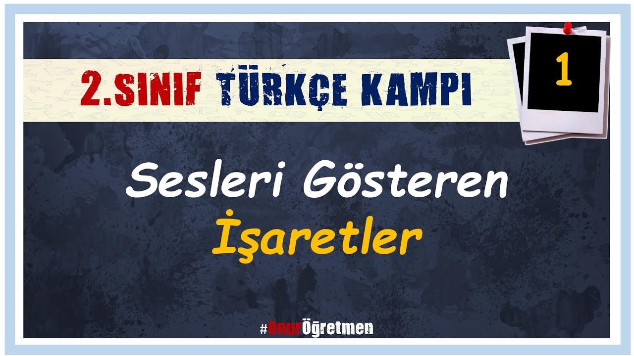 2.Sınıf Türkçe 1. Ders : Sesleri Gösteren İşaretler