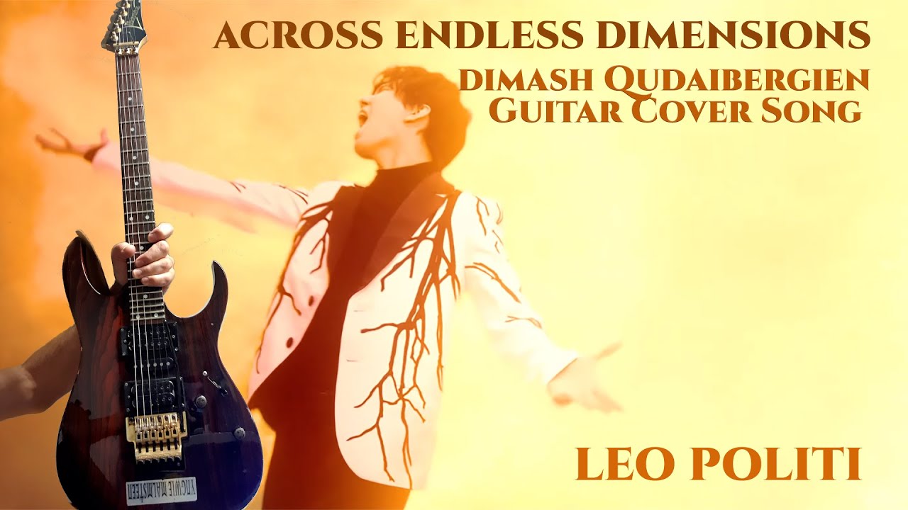 ACROSS ENDLESS DIMENSIONS - Dimash Qudaibergen Guitar Cover Song