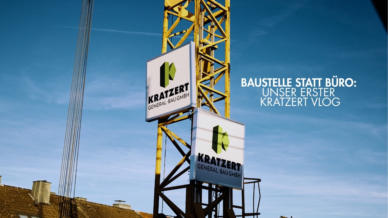 Baustelle statt Büro: Unser erster KRATZERT VLOG