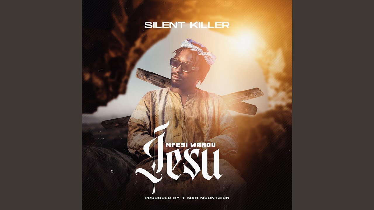 Mfesi Wangu Jesu (feat. Silent Killer)