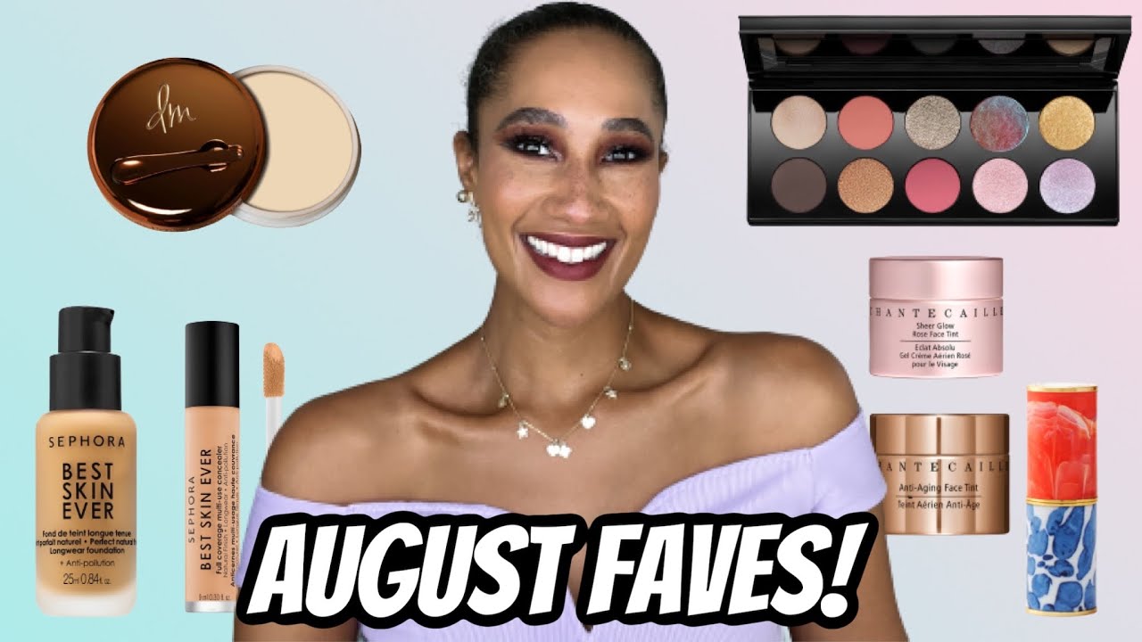 AUGUST FAVES! | Chantecaille Skin Tints, SC Best Skin Ever Concealer, Laura Mercier, & MORE!