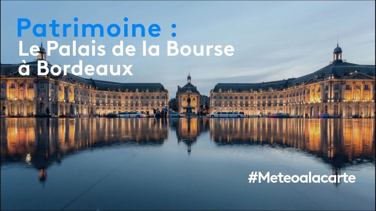 Patrimoine : le Palais de la Bourse à Bordeaux